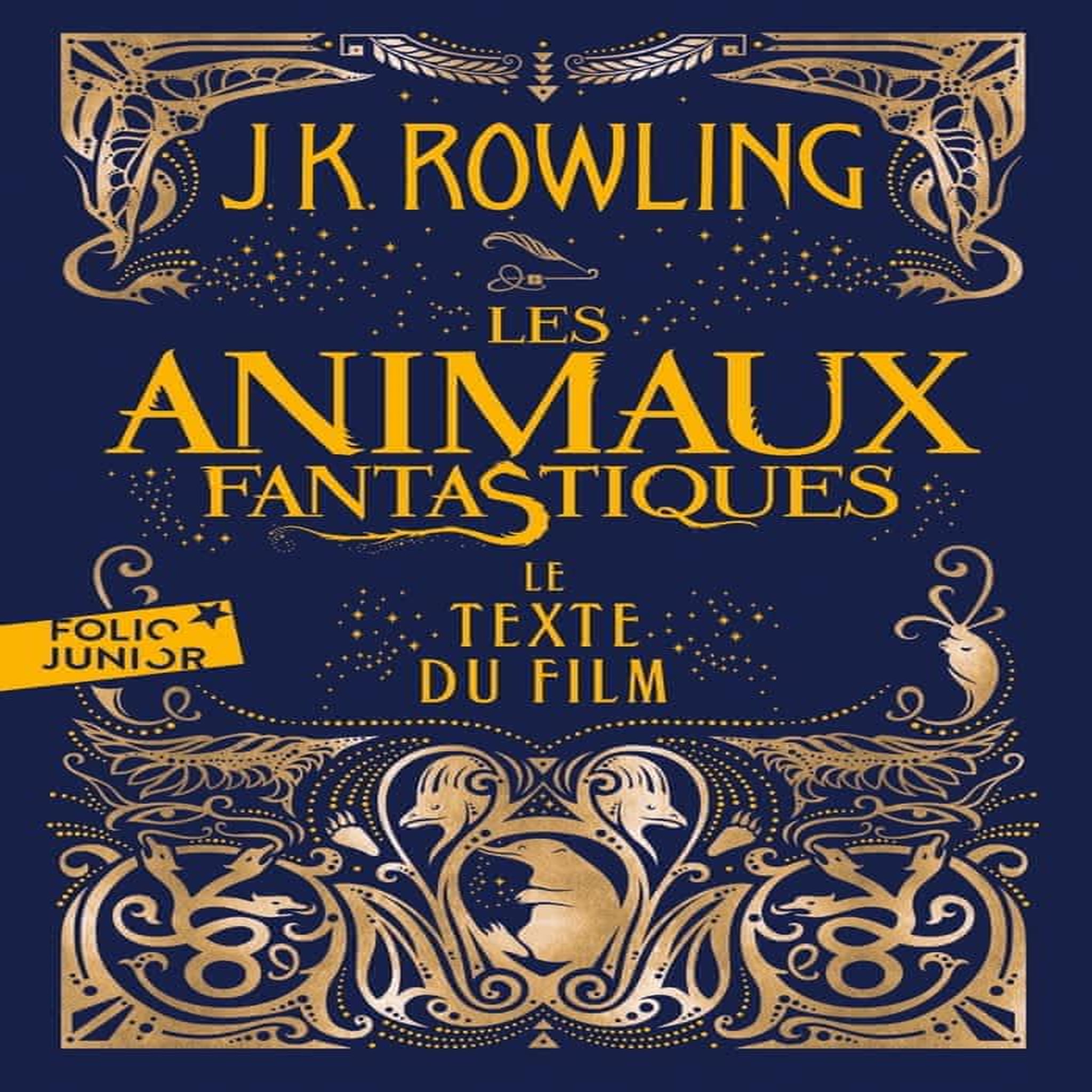 LES ANIMAUX FANTASTIQUES, Rowling J.K.