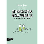 MONSIEUR CROCODILE A BEAUCOUP FAIM, Sfar Joann