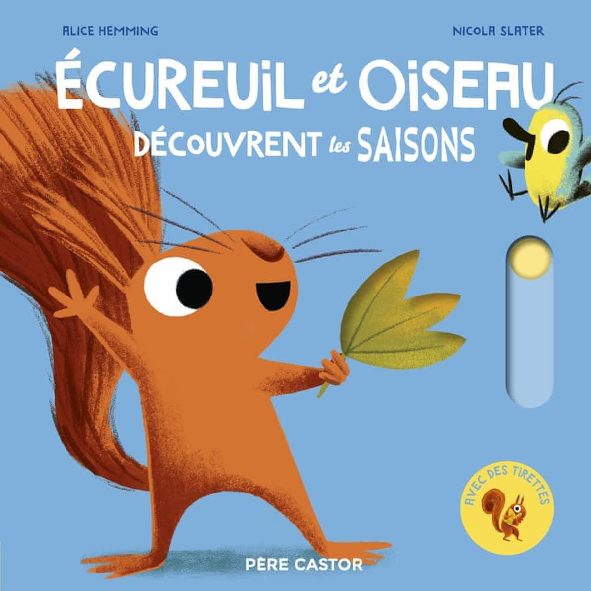 ECUREUIL ET OISEAU : ECUREUIL ET OISEAU DECOUVRENT LES SAISONS, Hemming Alice