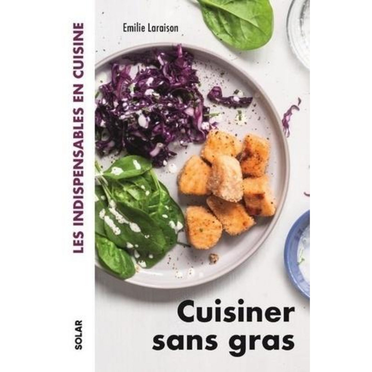 CUISINER SANS GRAS, Laraison Emilie