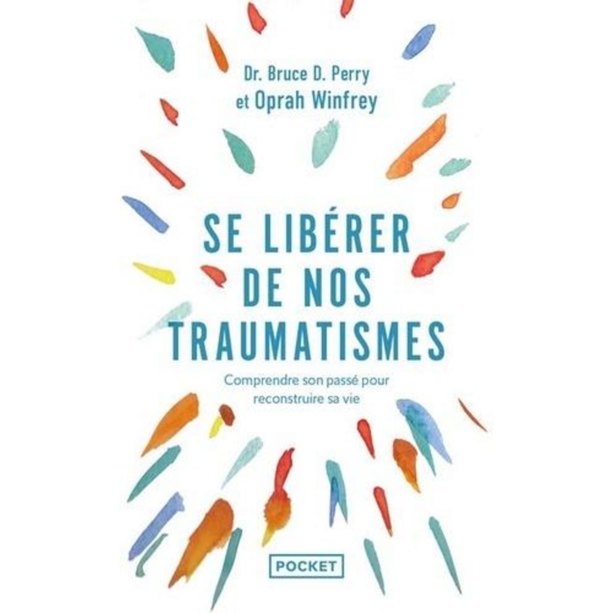 SE LIBERER DE NOS TRAUMATISMES OU QUE VOUS EST-IL ARRIVE ?, Perry Bruce