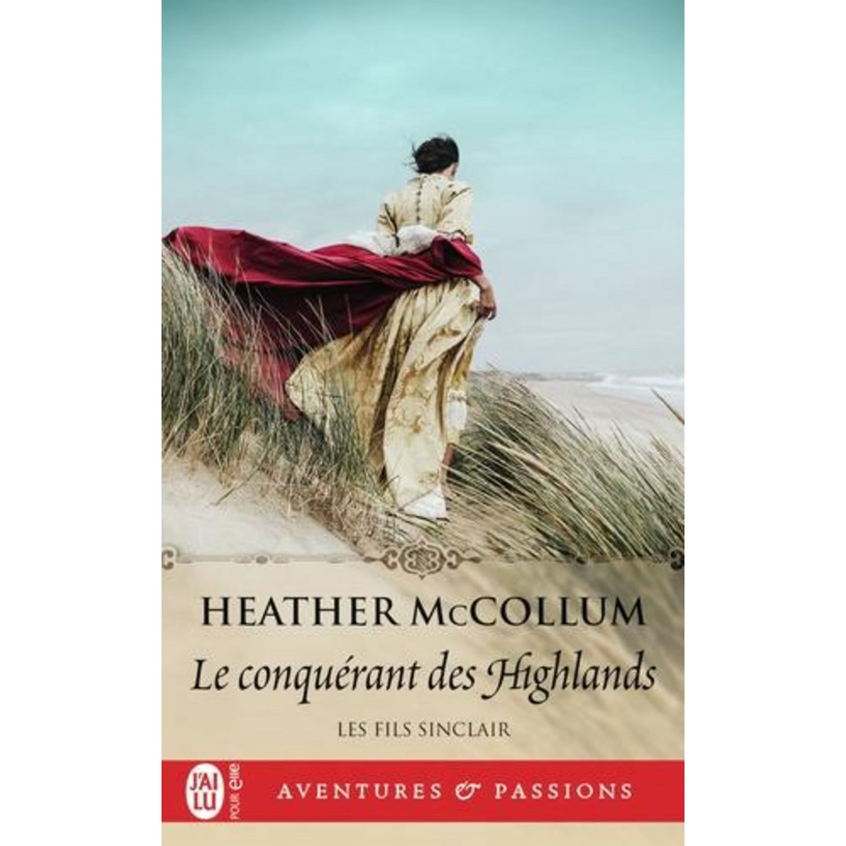 LES FILS SINCLAIR TOME 1 : LE CONQUERANT DES HIGHLANDS, Mccollum Heather