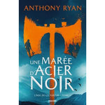 L'AGE DE LA FUREUR TOME 1 : UNE MAREE D'ACIER NOIR, Ryan Anthony