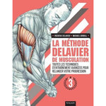 LA METHODE DELAVIER DE MUSCULATION. VOLUME 3, TOUTES LES TECHNIQUES D'ENTRAINEMENT AVANCEES POUR RELANCER VOTRE PROGRESSION, Delavier Frédéric