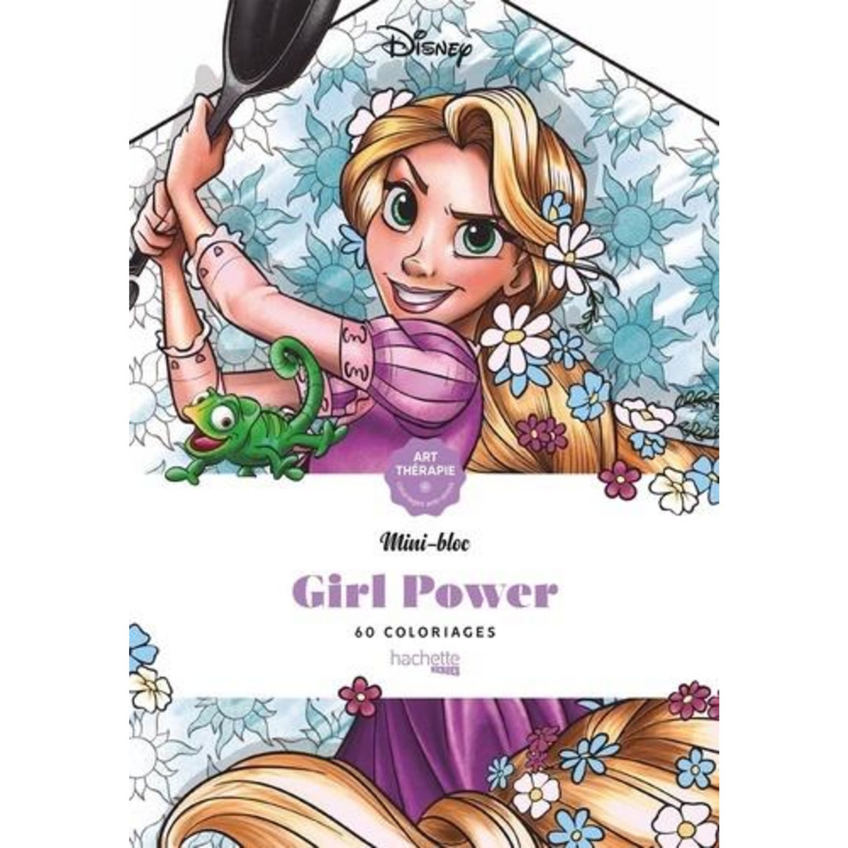 COLORIAGES ANTI-STRESS DISNEY GIRL POWER. MINI-BLOC, 60 COLORIAGES, Sivignon Capucine