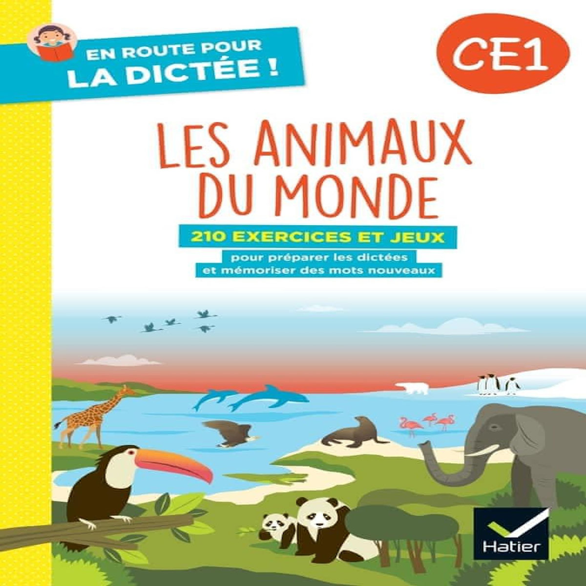EN ROUTE POUR LA DICTEE ! CE1. LES ANIMAUX DU MONDE, Lefèvre Laurence