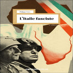 L'ITALIE FASCISTE. 3E EDITION, Foro Philippe