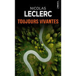 TOUJOURS VIVANTES, Leclerc Nicolas