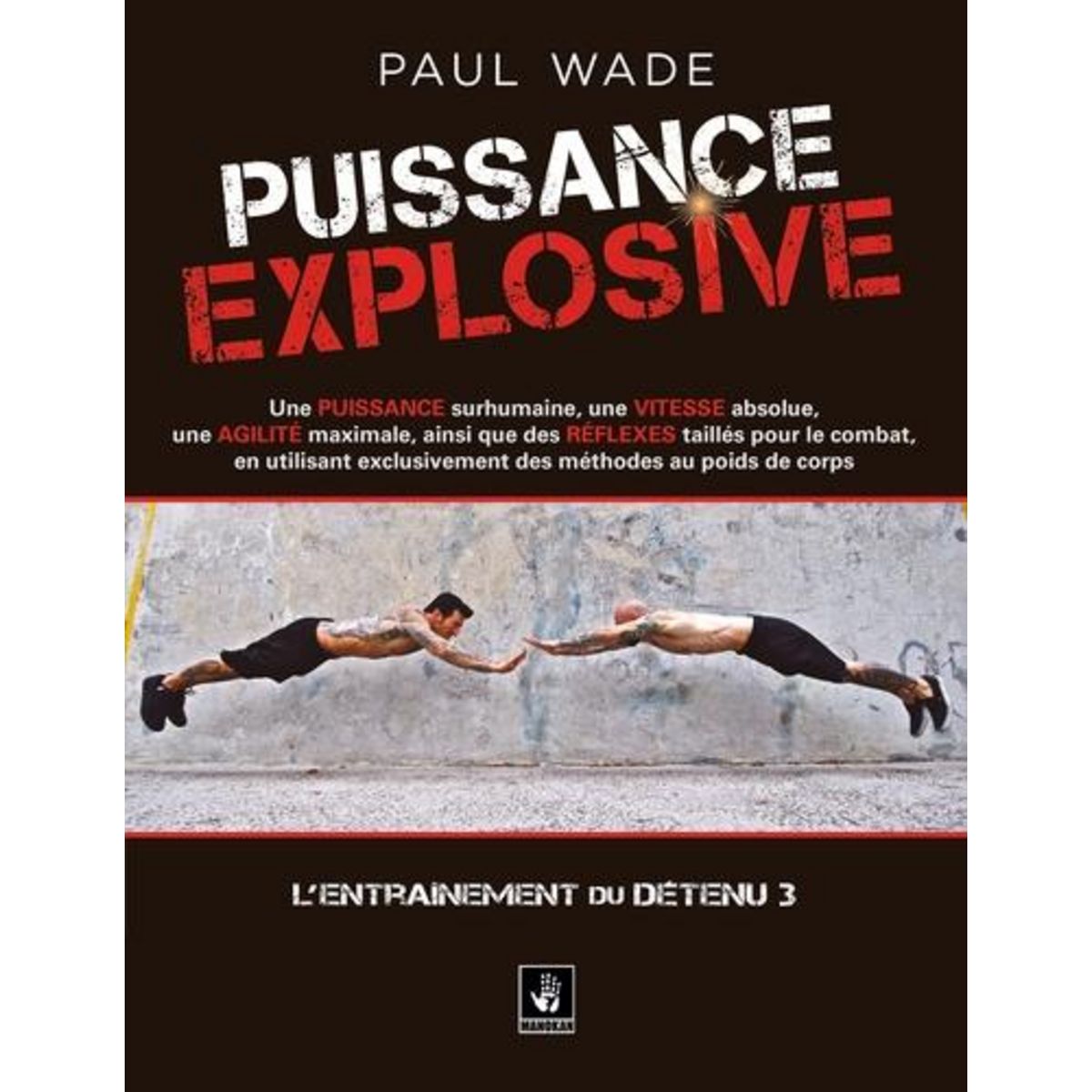 PUISSANCE EXPLOSIVE, Wade Paul