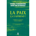LA PAIX CA S'APPREND ! GUERIR DE LA VIOLENCE ET DE LA TERREUR, Ansembourg Thomas d'