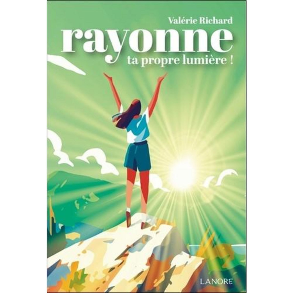 RAYONNE TA PROPRE LUMIERE !, Richard Valérie