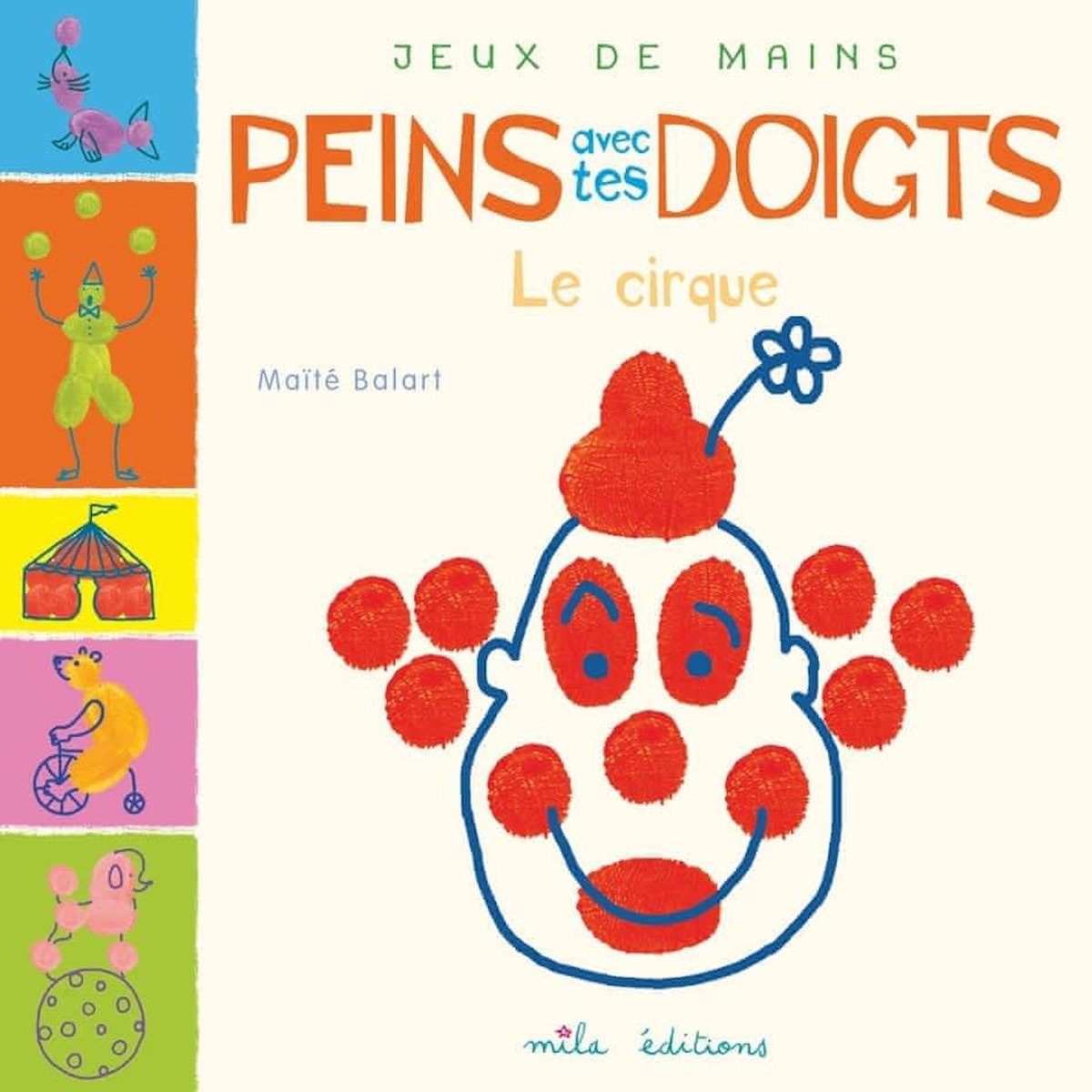PEINS AVEC TES DOIGTS LE CIRQUE, Balart Maïté