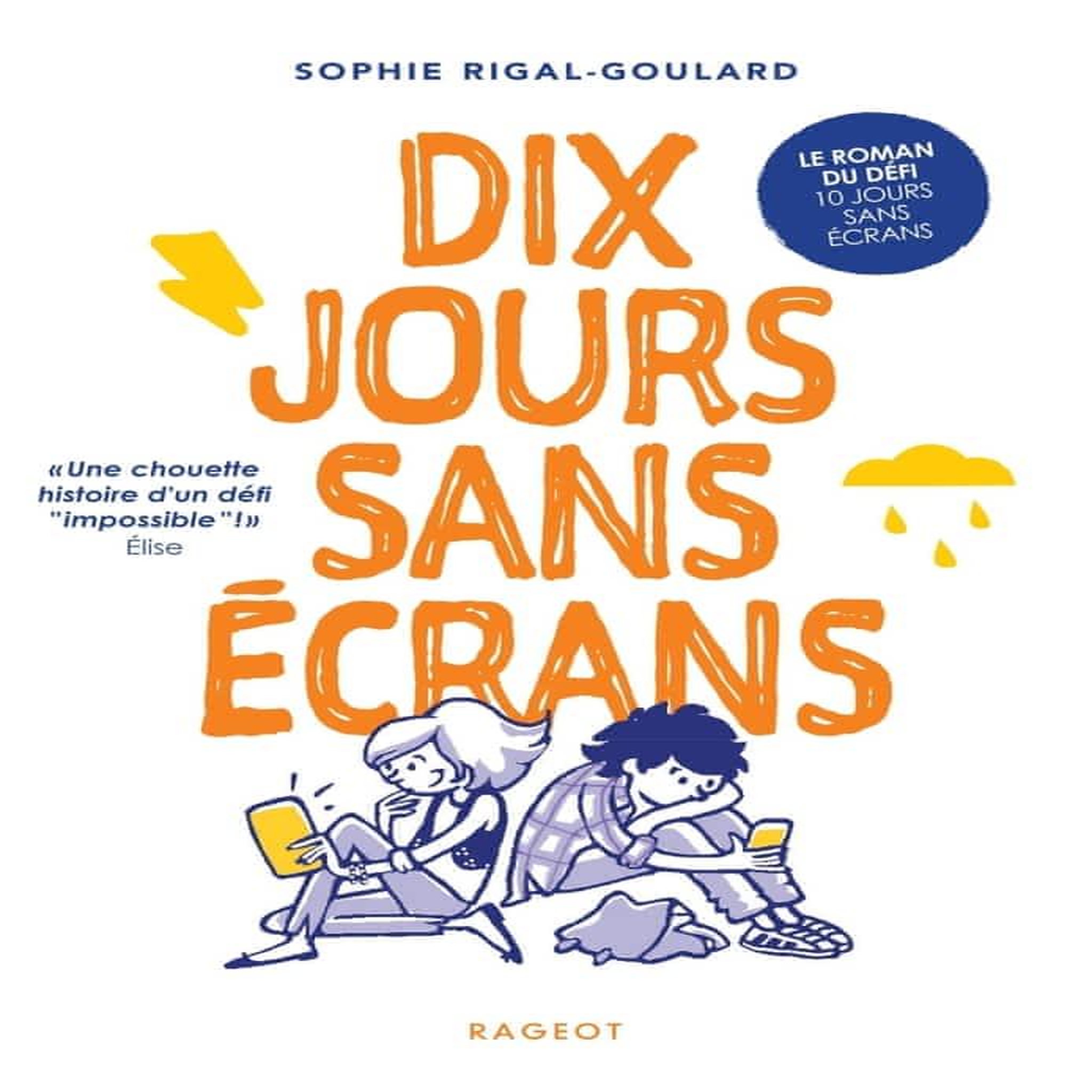 LES DEFIS : DIX JOURS SANS ECRANS, Rigal-Goulard Sophie