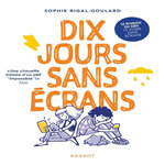 LES DEFIS : DIX JOURS SANS ECRANS, Rigal-Goulard Sophie