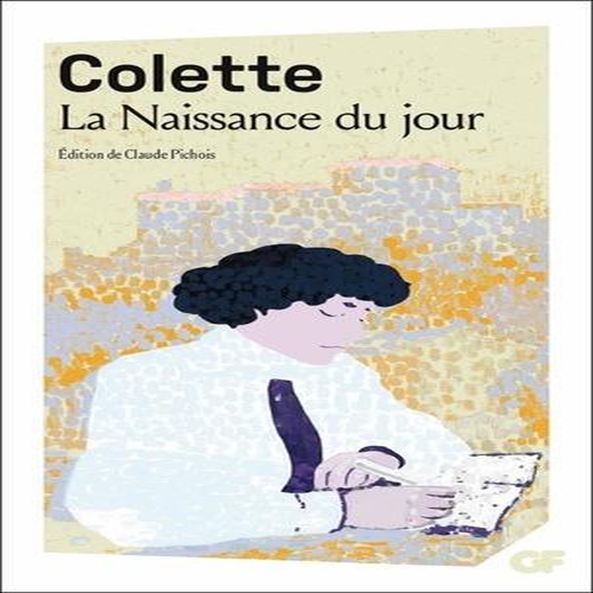 LA NAISSANCE DU JOUR, Colette