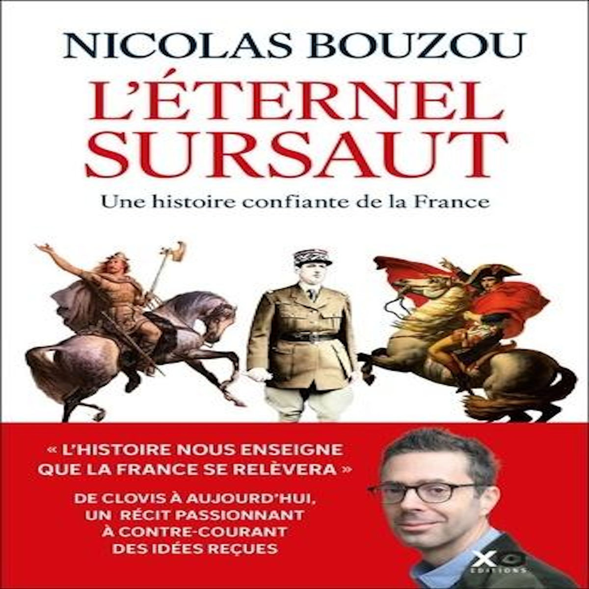 L'ETERNEL SURSAUT. UNE HISTOIRE CONFIANTE DE LA FRANCE, Bouzou Nicolas