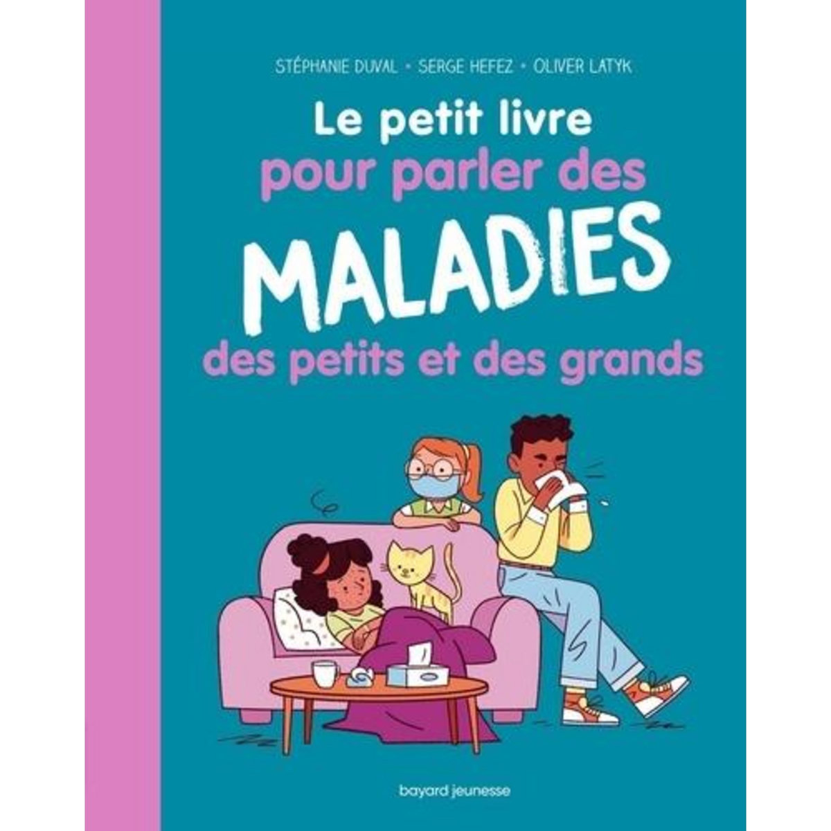 LE PETIT LIVRE POUR PARLER DES MALADIES DES PETITS ET DES GRANDS, Duval Stéphanie