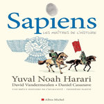 SAPIENS TOME 3 : LES MAITRES DE L'HISTOIRE, Harari Yuval Noah
