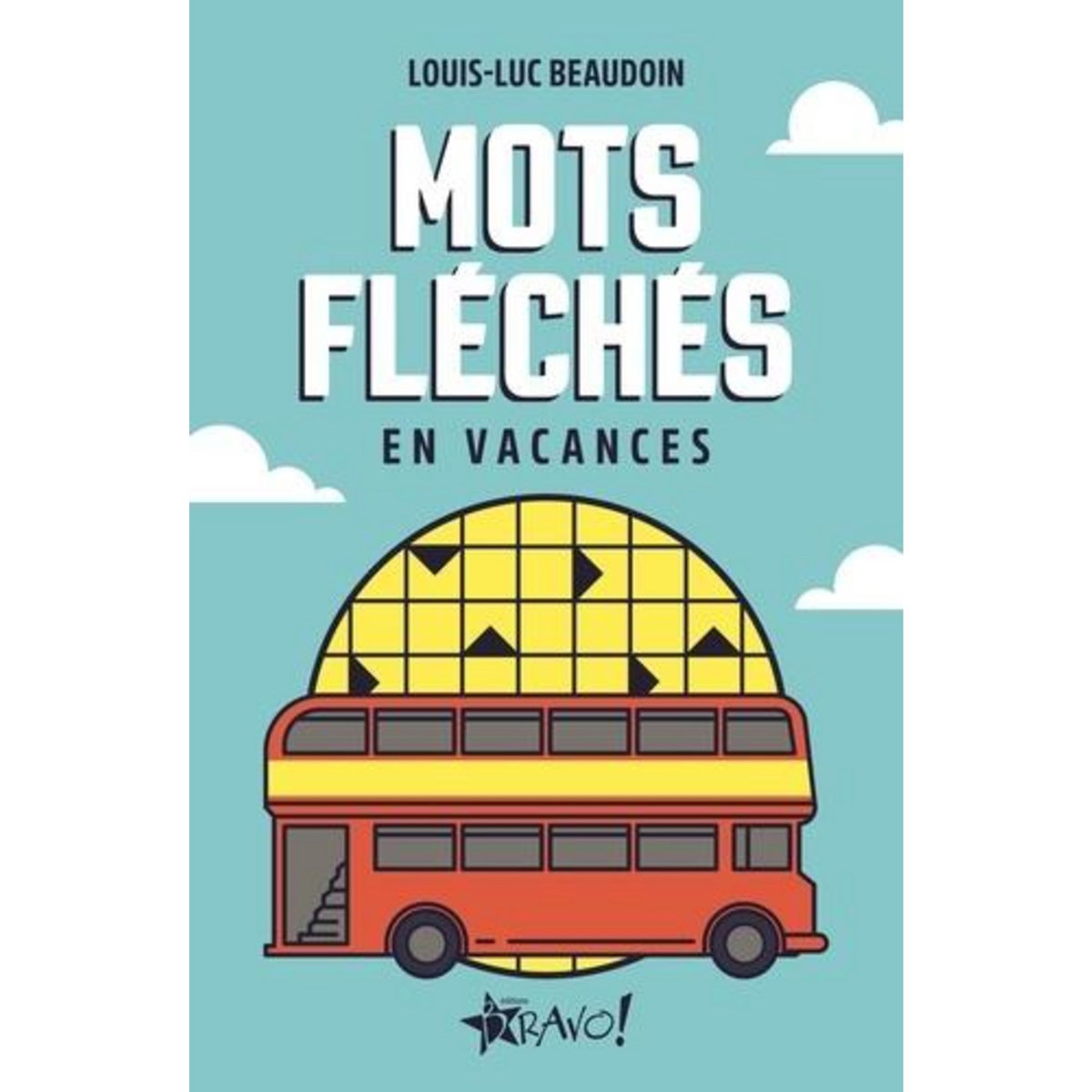MOTS FLECHES EN VACANCES. 150 GRILLES CLASSIQUES, Beaudoin LouisLuc — free download