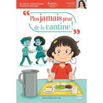 PLUS JAMAIS PEUR DE LA CANTINE !, Aliotta Catherine