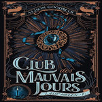LADY HELEN TOME 1 : LE CLUB DES MAUVAIS JOURS, Goodman Alison
