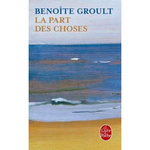 LA PART DES CHOSES, Groult Benoîte