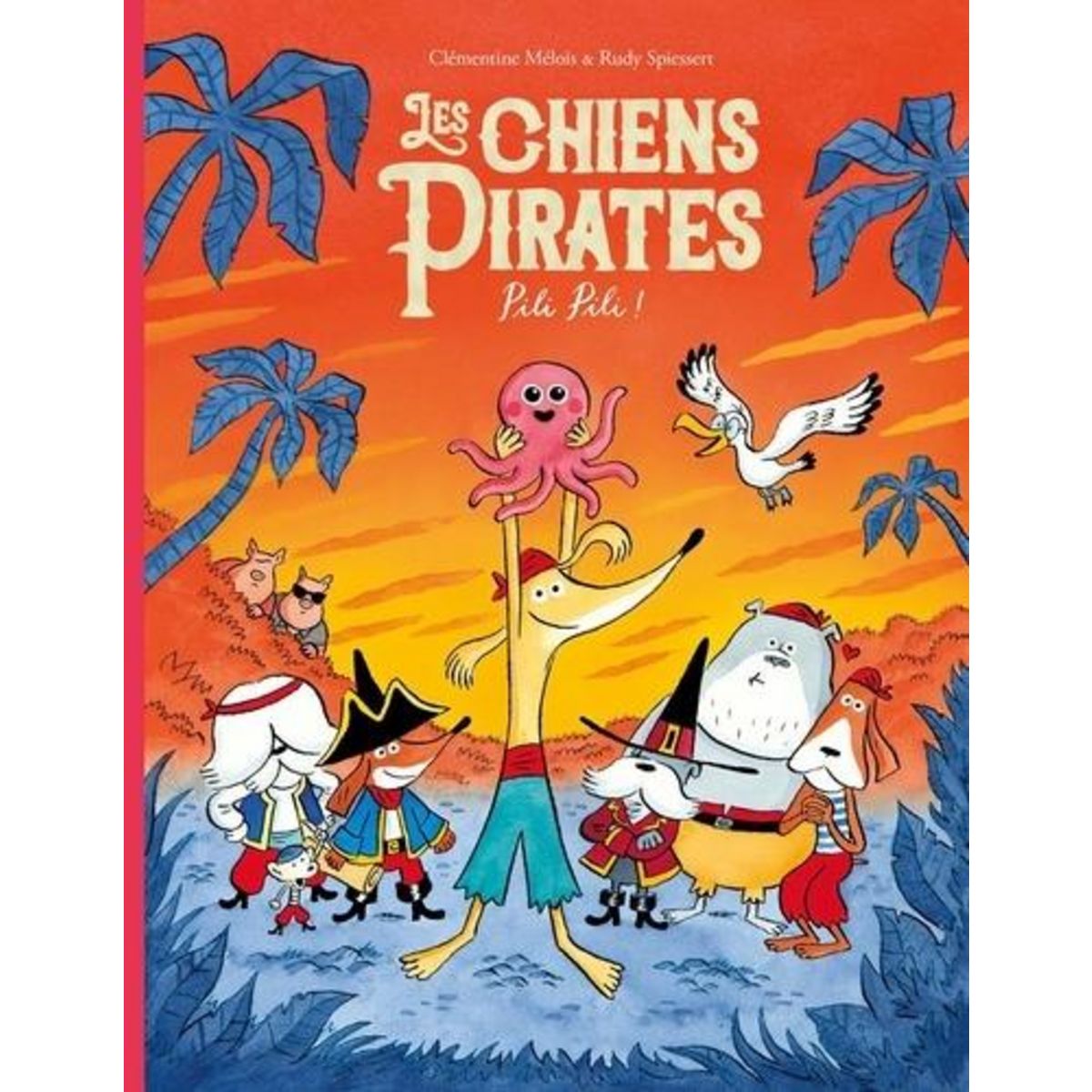 LES CHIENS PIRATES : PILI PILI !, Mélois Clémentine