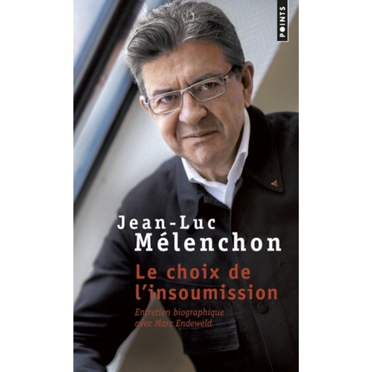  LE CHOIX DE L'INSOUMISSION, Mélenchon Jean-Luc