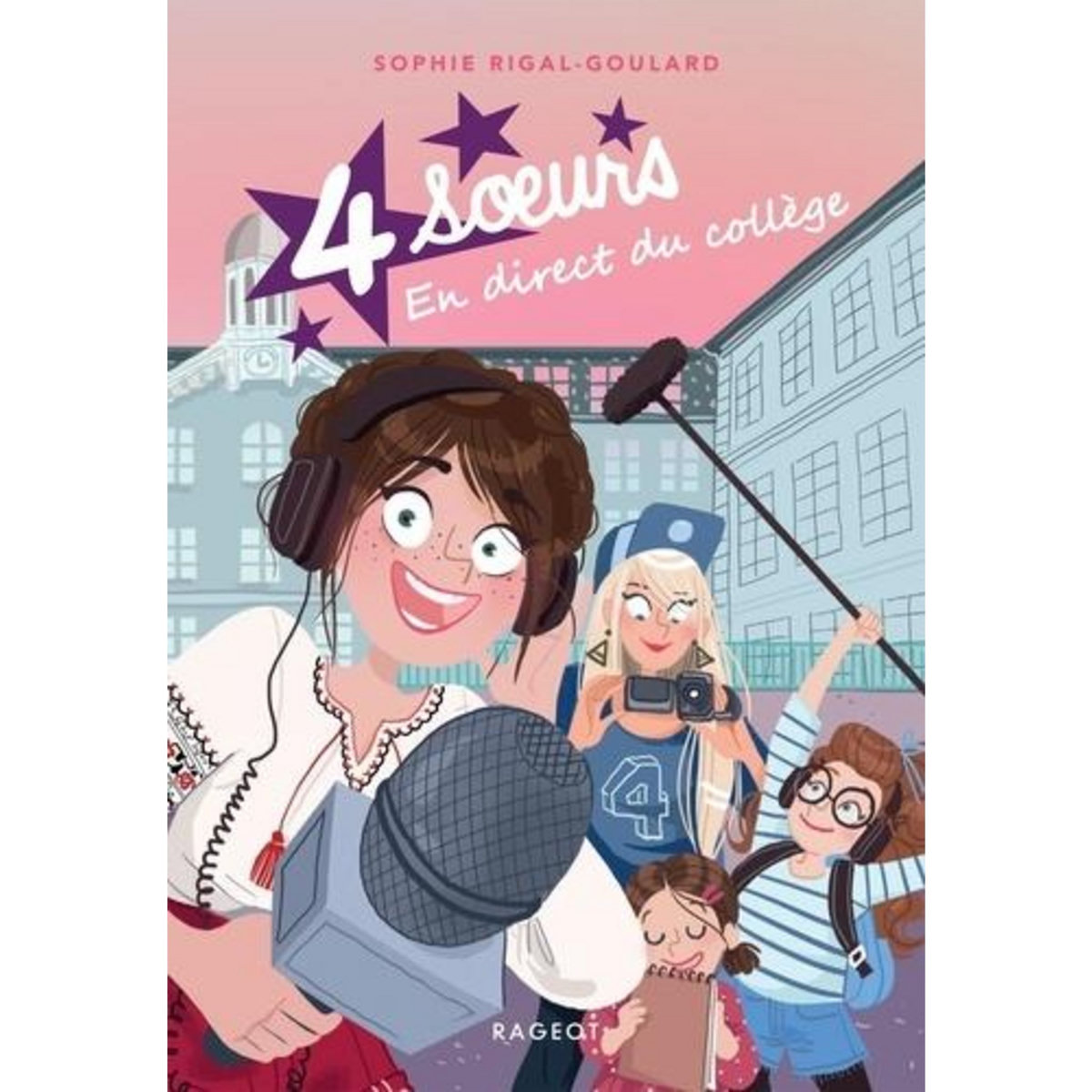 QUATRE SOEURS TOME 6 : 4 SOEURS EN DIRECT DU COLLEGE, Rigal-Goulard Sophie