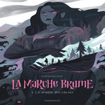 LA MARCHE BRUME TOME 1 : LE SOUFFLE DES CHOSES, Fert Stéphane