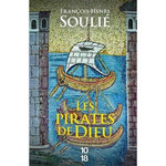 LES PIRATES DE DIEU, Soulié François-Henri