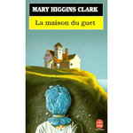 LA MAISON DU GUET, Higgins Clark Mary
