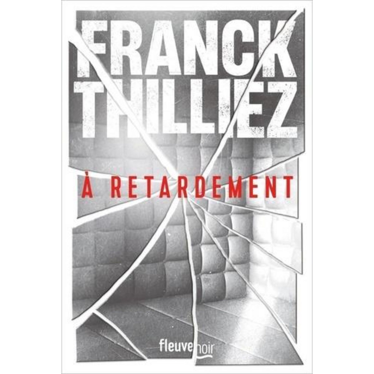 A RETARDEMENT, Thilliez Franck