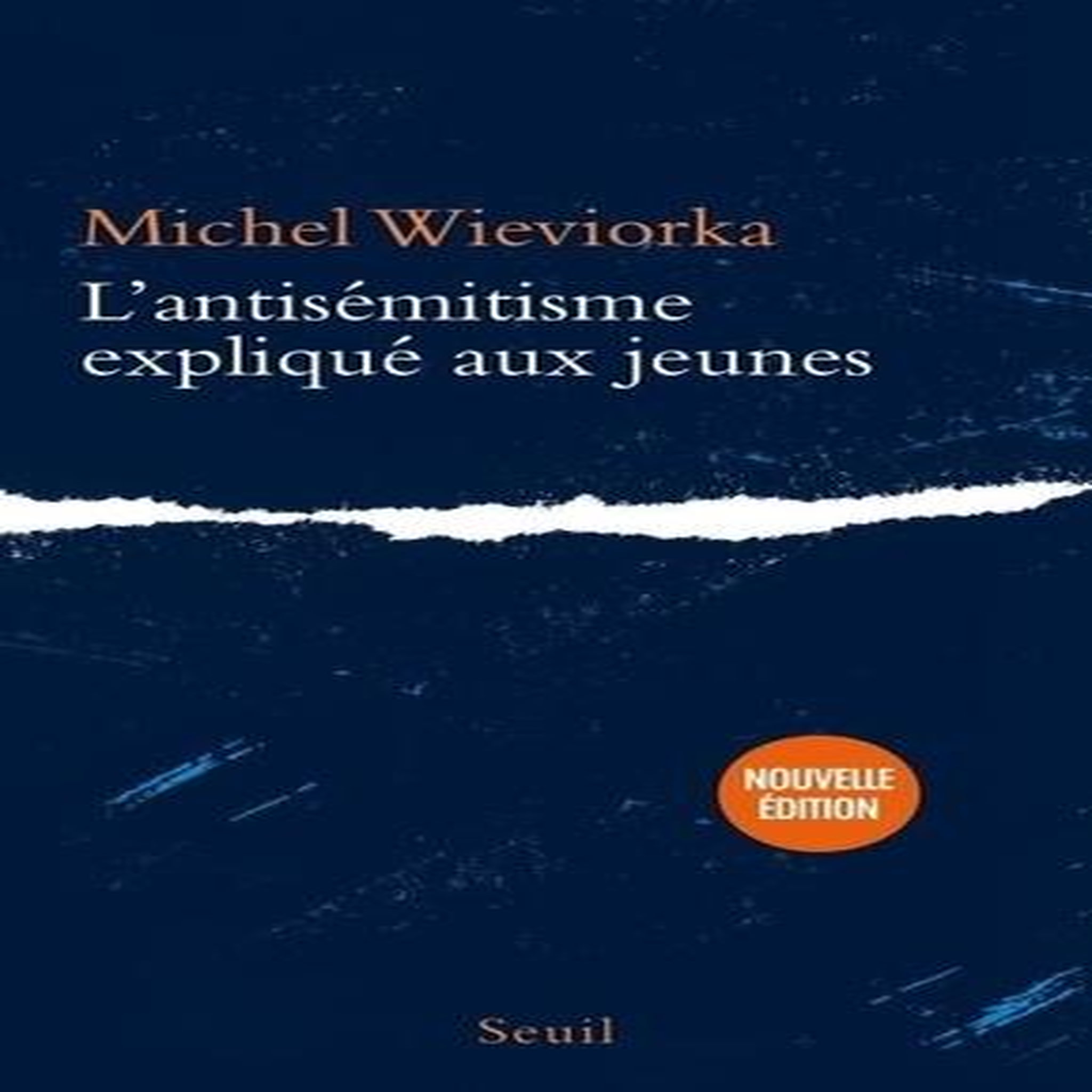 L'ANTISEMITISME EXPLIQUE AUX JEUNES, Wieviorka Michel