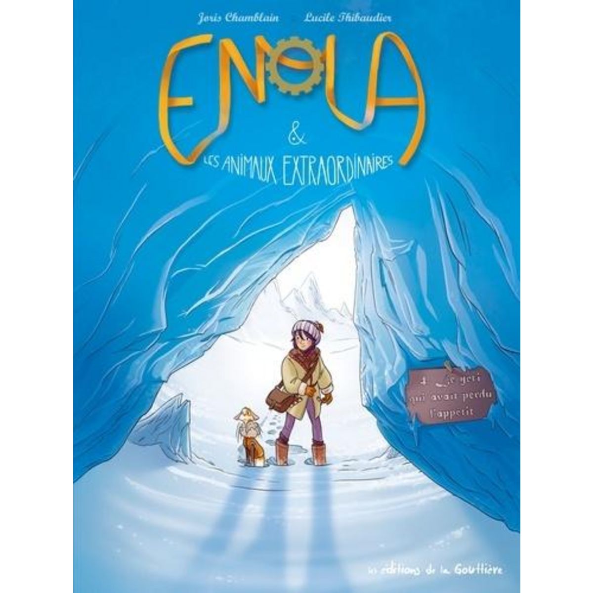 ENOLA ET LES ANIMAUX EXTRAORDINAIRES TOME 4 : LE YETI QUI AVAIT PERDU L'APPETIT, Chamblain Joris