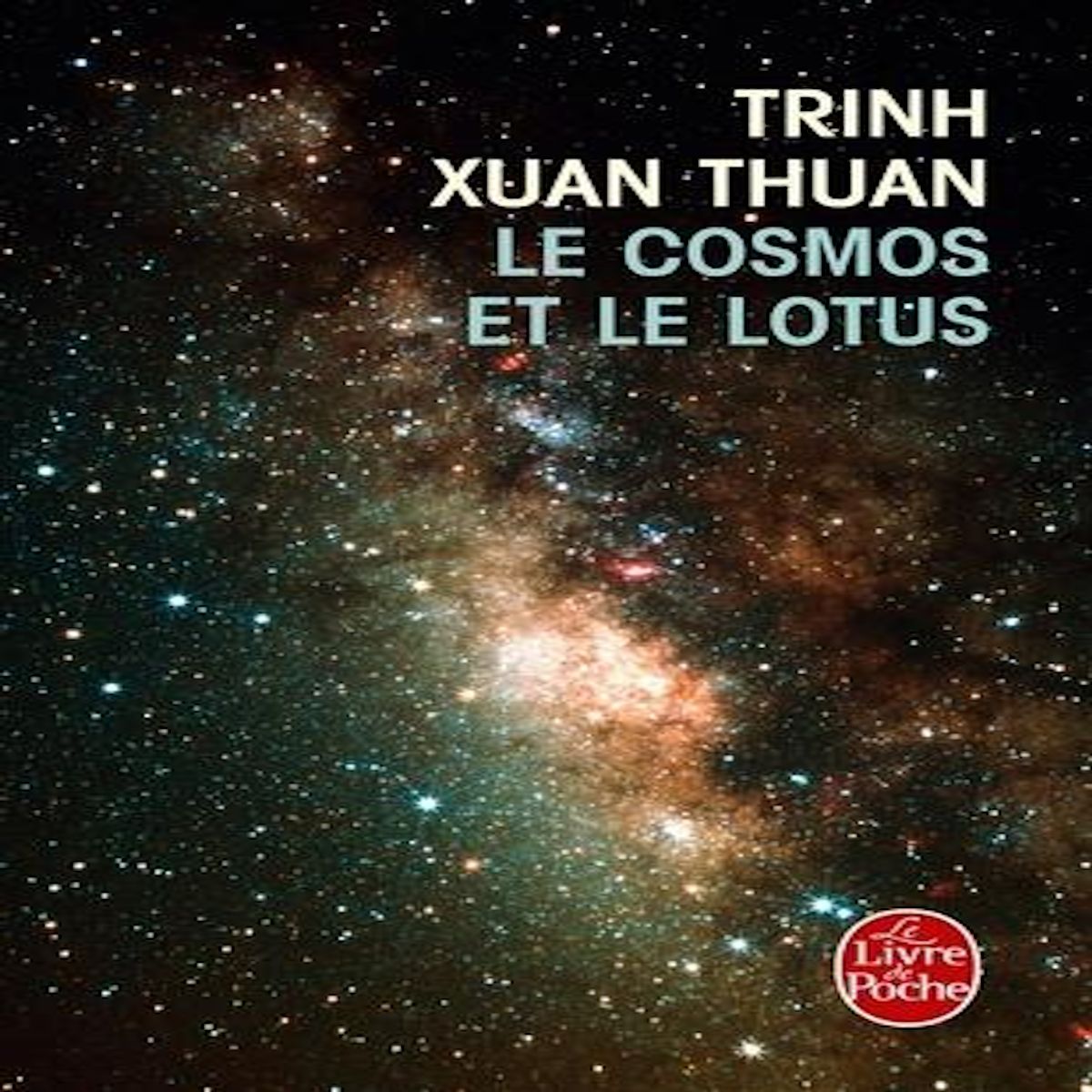 LE COSMOS ET LE LOTUS. CONFESSIONS D'UN ASTROPHYSICIEN, Trinh Xuan-Thuan