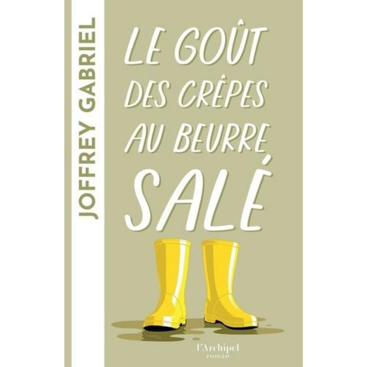 LE GOUT DES CREPES AU BEURRE SALE, Gabriel Joffrey