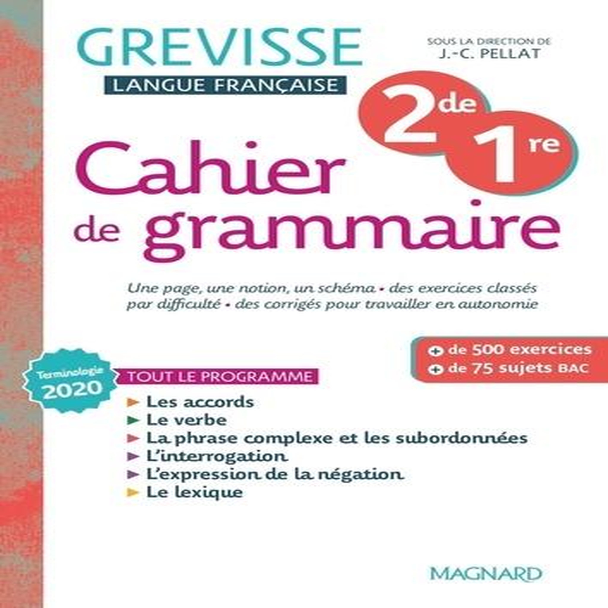 CAHIER DE GRAMMAIRE GREVISSE 2DE/1RE. EDITION 2022, Pellat Jean-Christophe