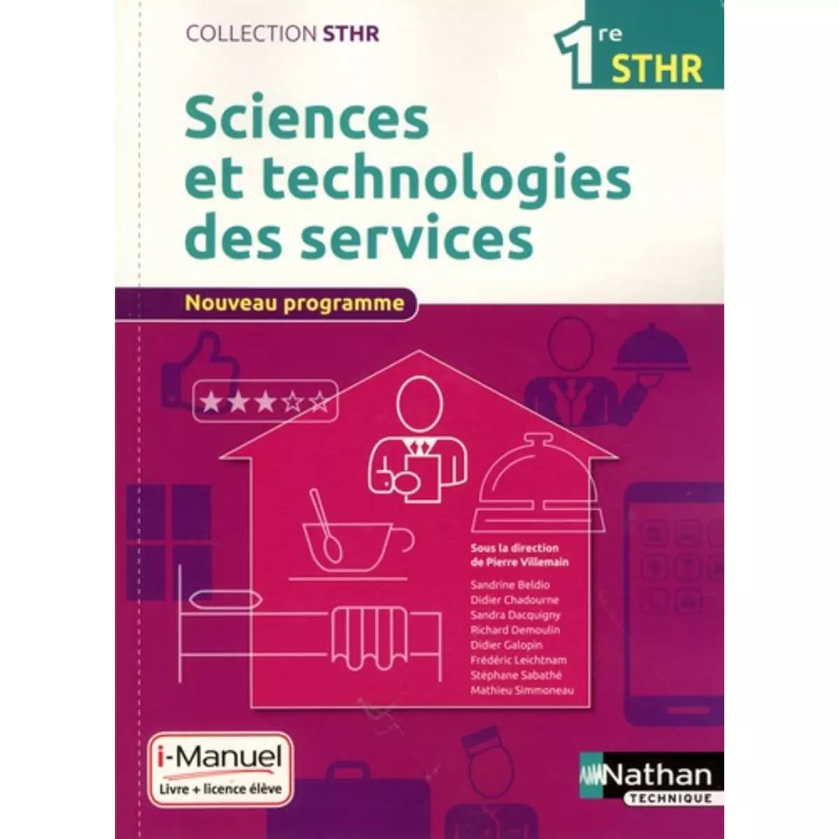  SCIENCES ET TECHNOLOGIES DES SERVICES 1RE STHR. LIVRE + LICENCE ELEVE, EDITION 2016, Villemain Pierre