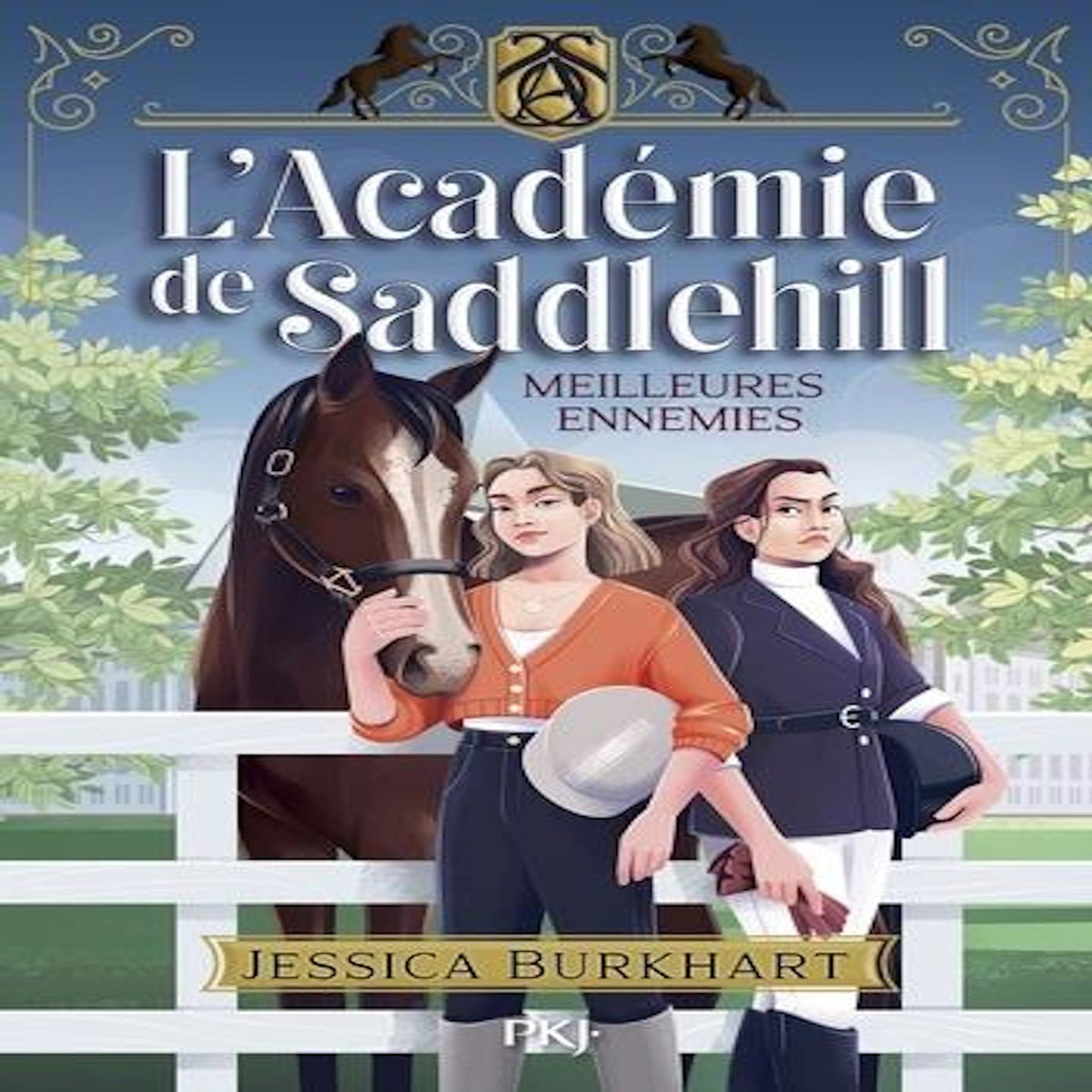 L'ACADEMIE DE SADDLEHILL TOME 1 : MEILLEURES ENNEMIES, Burkhart Jessica