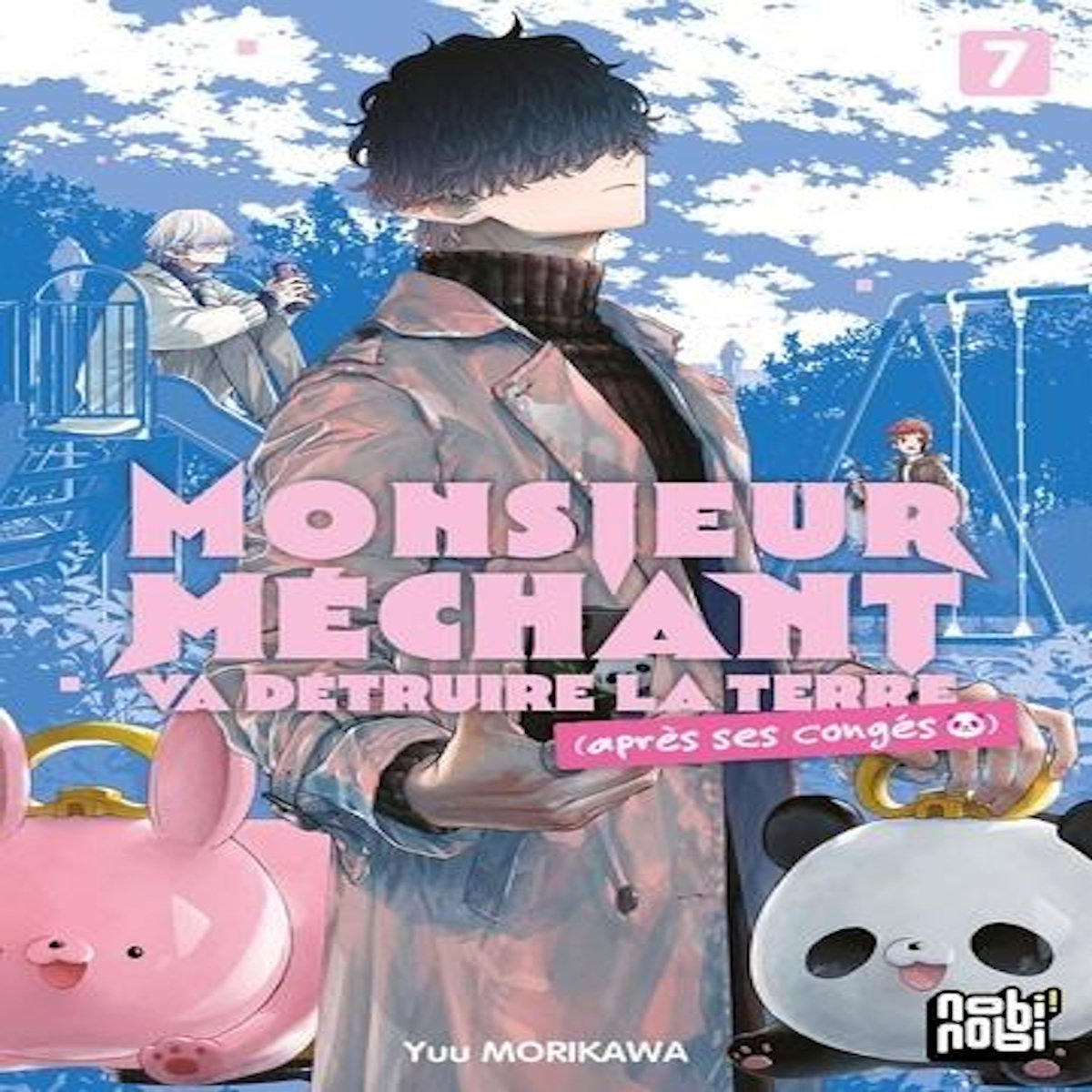 MONSIEUR MECHANT VA DETRUIRE LA TERRE (APRES SES CONGES) TOME 7 , Morikawa Yuu