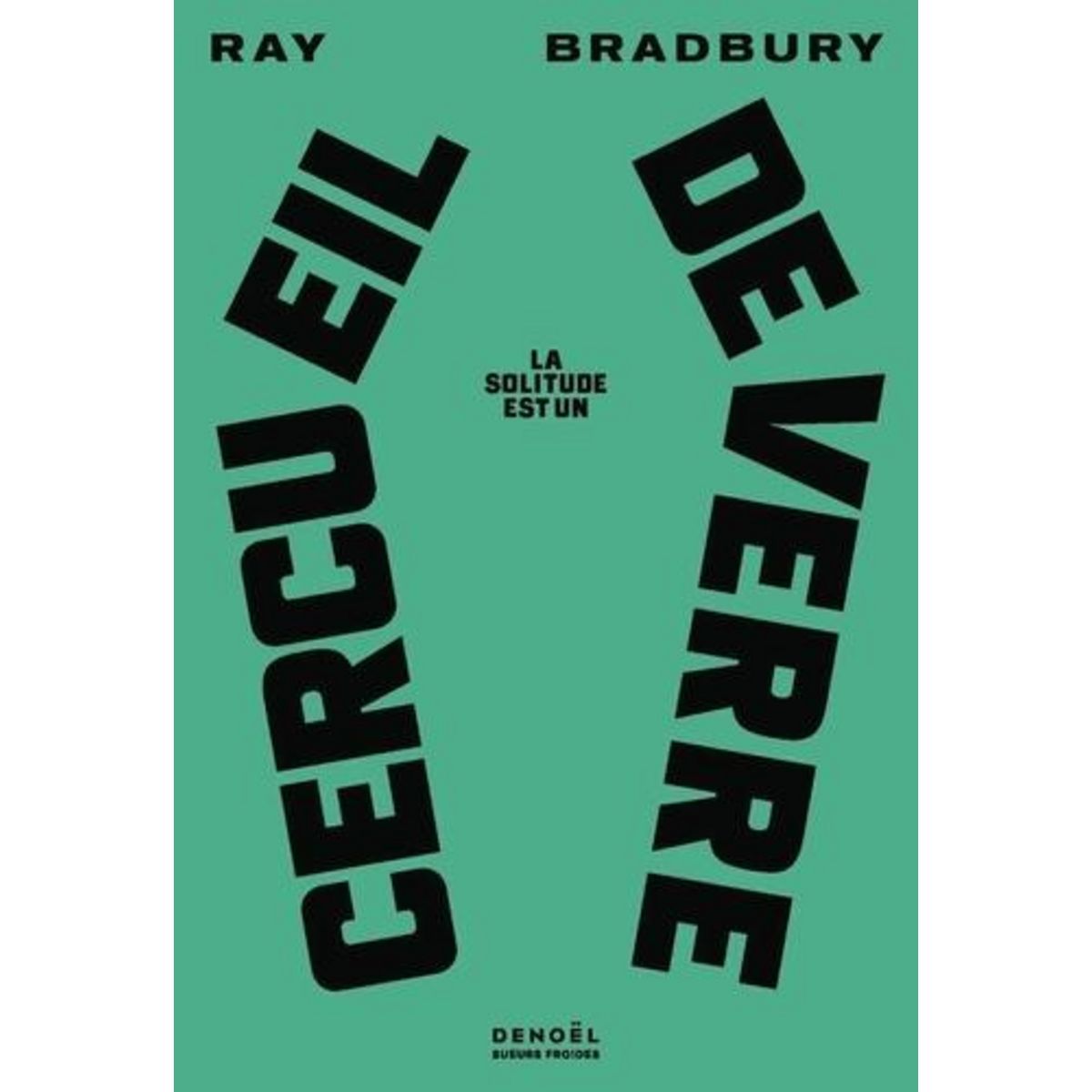 LA SOLITUDE EST UN CERCUEIL DE VERRE, Bradbury Ray