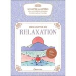 MES CARTES DE RELAXATION. 52 ILLUSTREES POUR UNE DETENTE PHYSIQUE, EMOTIONNELLE ET MENTALE, Cabocel Gaëlle