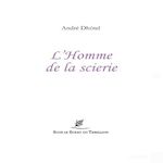 L'HOMME DE LA SCIERIE, Dhôtel André