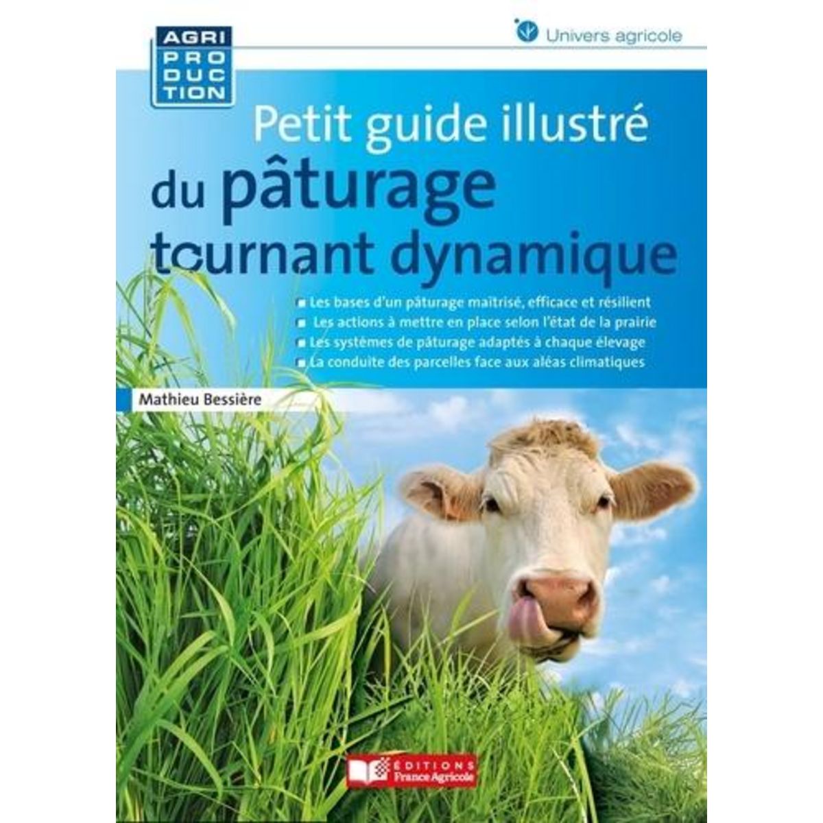 PETIT GUIDE ILLUSTRE DU PATURAGE TOURNANT DYNAMIQUE, Bessière Mathieu