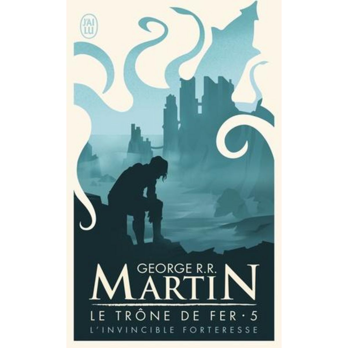 LE TRONE DE FER (A GAME OF THRONES) TOME 5 : L'INVINCIBLE FORTERESSE, Martin George R. R.