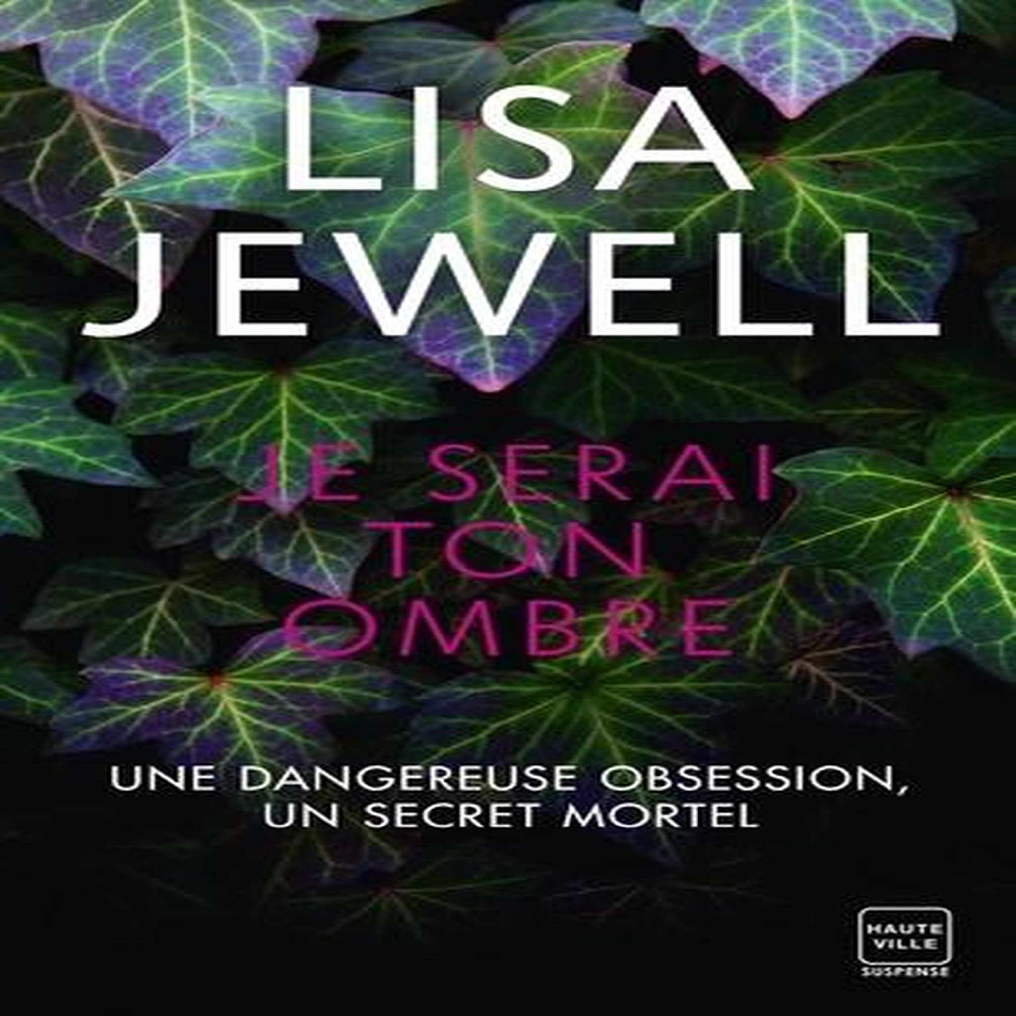 JE SERAI TON OMBRE, Jewell Lisa