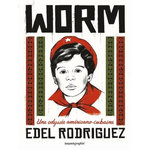 WORM. UNE ODYSSEE AMERICANO-CUBAINE, Rodriguez Edel