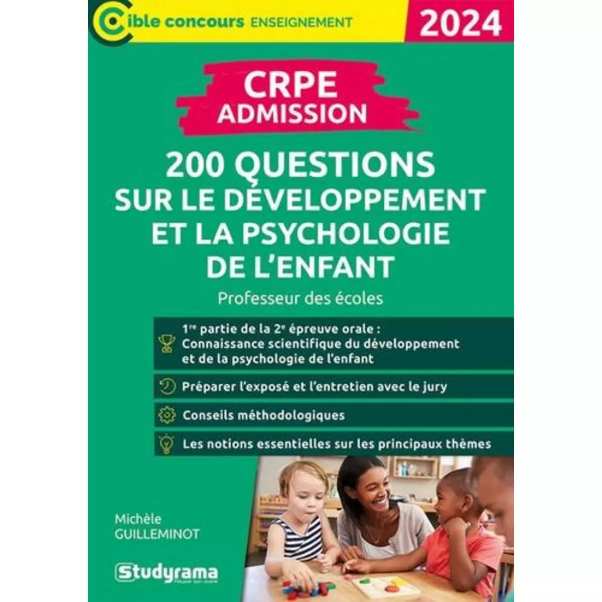  200 QUESTIONS SUR LE DEVELOPPEMENT ET LA PSYCHOLOGIE DE L'ENFANT. CRPE ADMISSION, EDITION 2024, Guilleminot Michèle