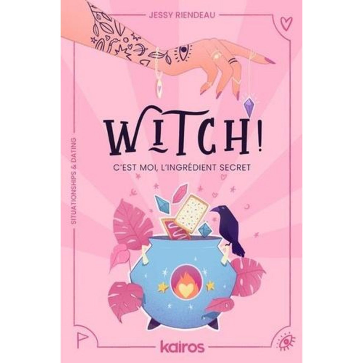 WITCH ! C'EST MOI, L'INGREDIENT SECRET, Riendeau Jessy